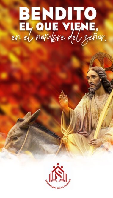 RAMOS. BENDITO EL QUE VIENE EN NOMBRE DEL SEÑOR!